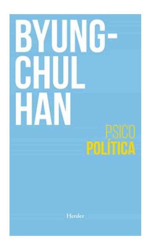 Libro Psicopolítica - Byung-chul Han