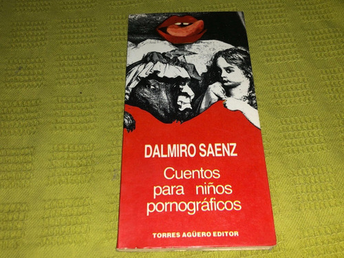 Cuentos Para Niños Pornográficos - Dalmiro Saenz