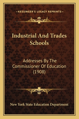 Libro Industrial And Trades Schools: Addresses By The Com...