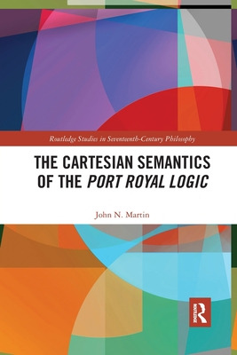 Libro The Cartesian Semantics Of The Port Royal Logic - M...