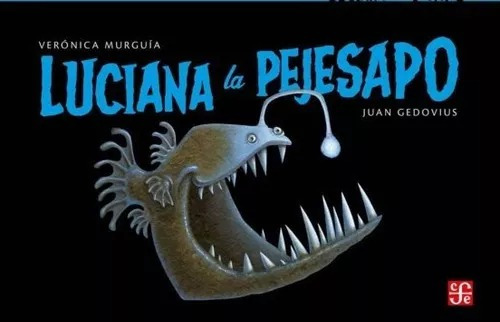 Libro Luciana La Pejesapo - Verónica Murguía - Fce