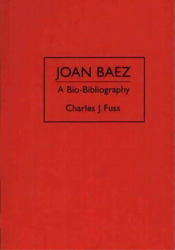Joan Baez, De Charles J. Fuss. Editorial Abc Clio, Tapa Dura En Inglés