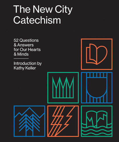 Libro: The New City Catechism: 52 Questions And Answers For 