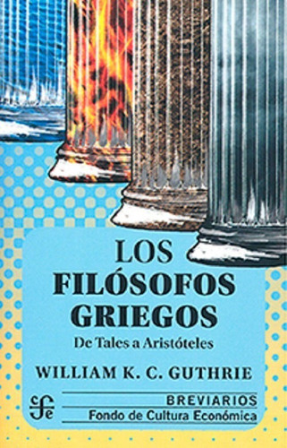 Libro: Los Filosofos Griegos / Guthrie, William Keith Chambe