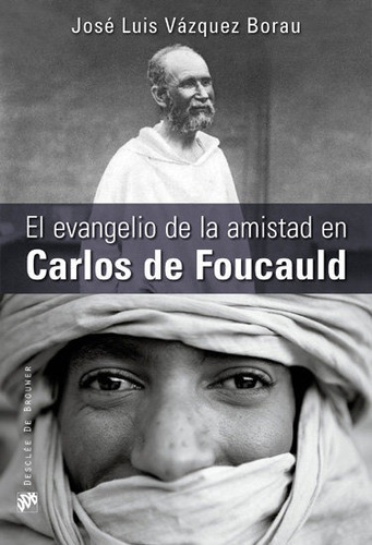 Evangelio De La Amistad En Carlos De Foucauld,el - Vazque...