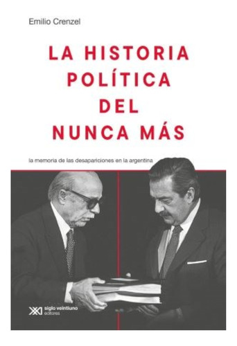 Historia Politica Del Nunca Mas - Crenzel - Siglo Xxi Libro