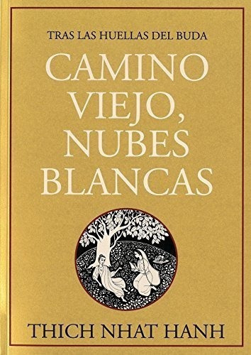 Camino Viejo, Nubes Blancas, De Thich Nhat Hanh. Editorial Dharma, Tapa Blanda En Español, 2012