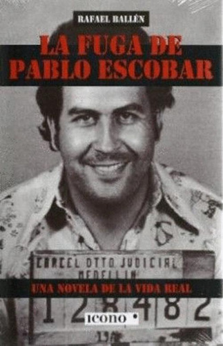 Libro La Fuga De Pablo Escobar