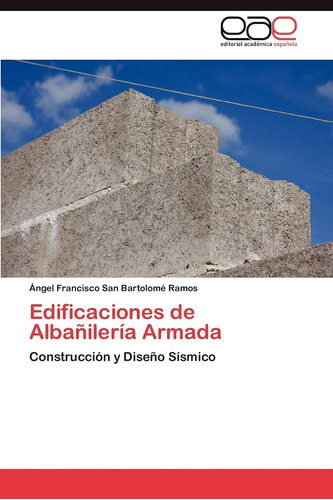 Libro: Edificaciones De Albañilería Armada: Construcción Y D