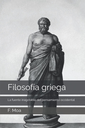 Libro: Filosofía Griega: La Fuente Inagotable Del Pensamient