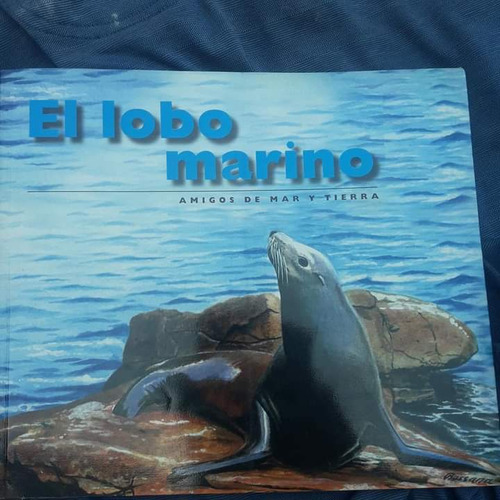 El Lobo Marino Amigos De Mar Y Tierra