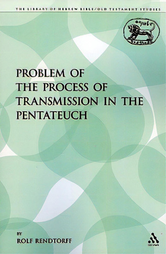 The Problem Of The Process Of Transmission In The Pentateuch, De Rendtorff, Rolf. Editorial Continuum 3pl, Tapa Blanda En Inglés