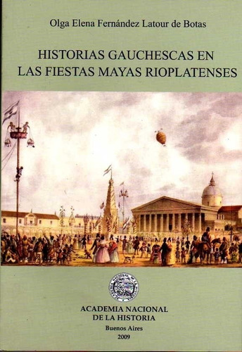 Historias Gauchescas En Las Fiestas Mayas Rioplatenses