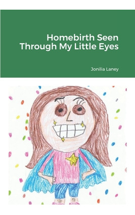 Libro Homebirth Seen With My Little Eyes - Laney, Jonilia