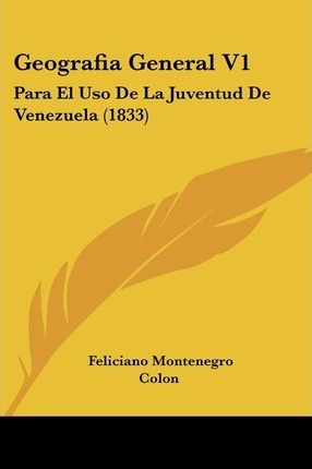 Libro Geografia General V1 - Feliciano Montenegro Colon