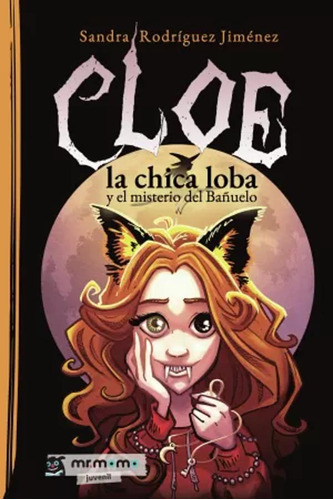 Cloe, La Chica Loba Y El Misterio Del Bañuelo -   - *