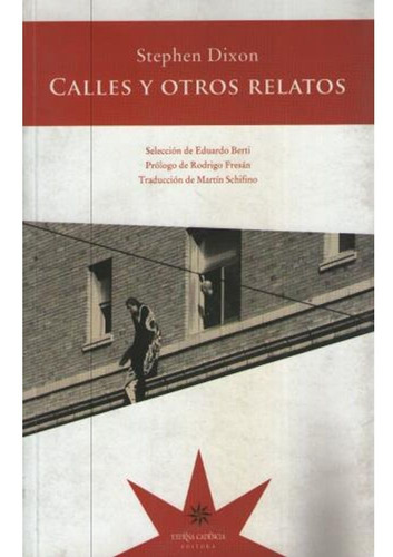 Libro Calle Y Otros Relatos - Stephen Dixon - Ex Libris