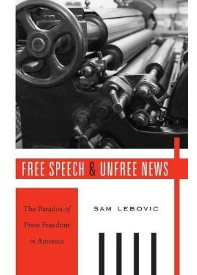 Libro Free Speech And Unfree News : The Paradox Of Press ...