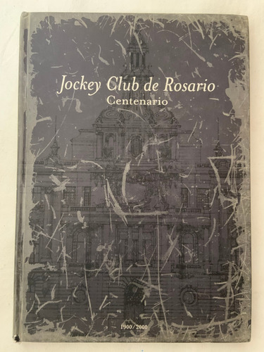 Jockey Club De Rosario. Centenario