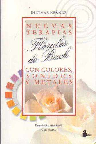 Nuevas Terapias Florales De Bach Con Los Colores,sonidos Y M