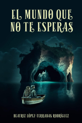 Libro: El Mundo Que No Te Esperas (novelas Motivadoras) (spa