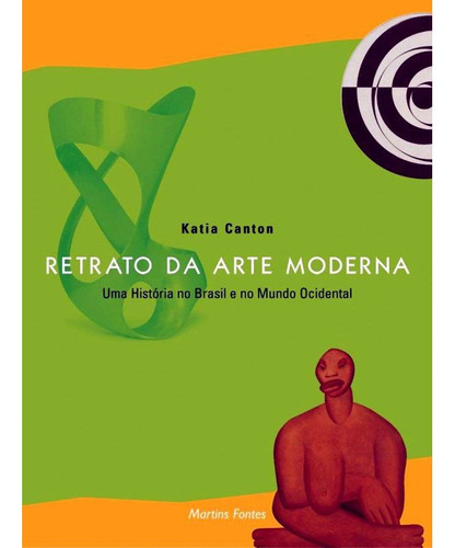 Retrato Da Arte Moderna, De Canton, Katia. Editora Wmf Martins Fontes - Pod, Capa Mole Em Português