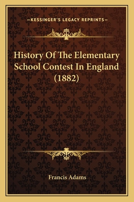 Libro History Of The Elementary School Contest In England...