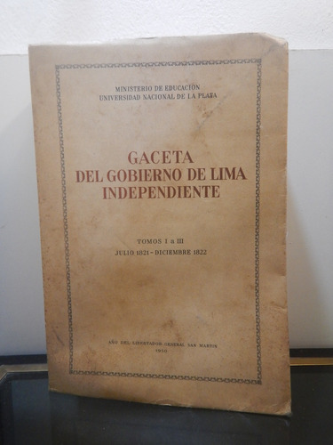 Adp Gaceta Del Gobierno De Lima Independiente Tomos I A Iii