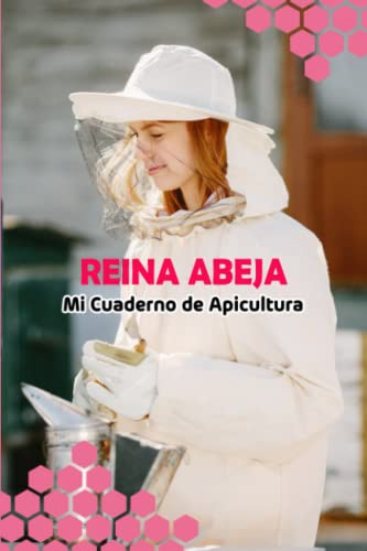 Reina Abeja: Mi Cuaderno De Apicultura 120 Paginas Tamaño 6*