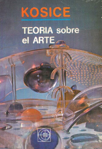 Libro Teoria Sobre El Arte Y Otros Escritos De Gyula Kosice