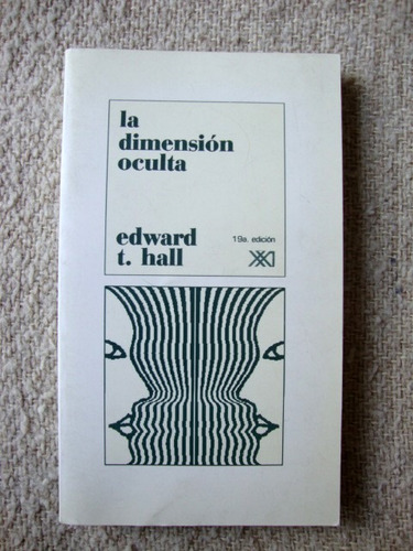 { Libro: La Dimensión Oculta - Autor: Edward T. Hall }