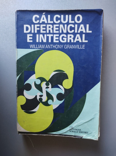Cálculo Diferencial E Integral - William A. Granville 
