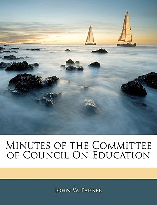 Libro Minutes Of The Committee Of Council On Education - ...