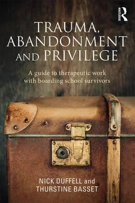 Trauma, Abandonment And Privilege - Nick Duffell