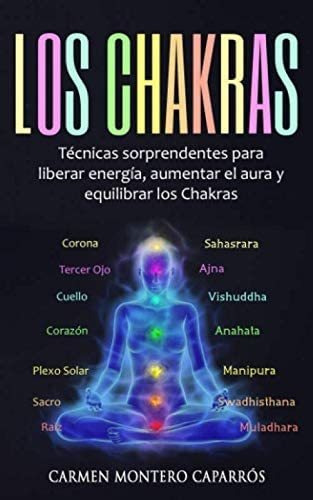 Libro: Los Chakras: Técnicas Sorprendentes Liberar Ener