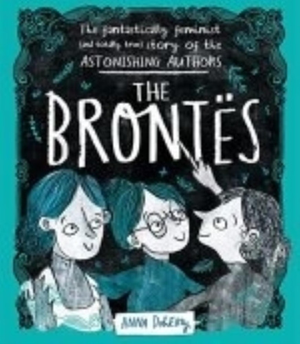 The Brontes - The Fantastically Feminist (and Totally True)