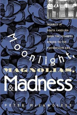 Libro Moonlight, Magnolias, And Madness - Peter Mccandless