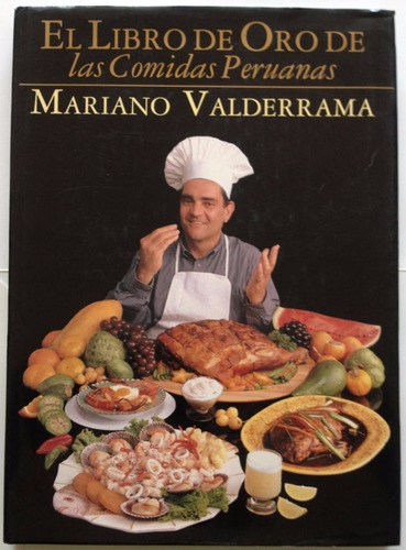 Libro De Cocina: El Libro De Oro De Las Comidas Peruanas