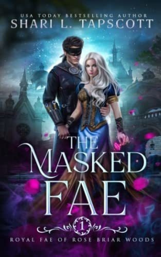 The Masked Fae (royal Fae Of Rose Briar Woods) -..., De Tapscott, Shari L.. Editorial Independently Published En Inglés