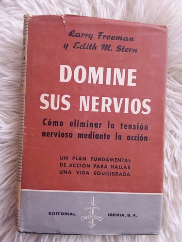 Libro Domine Sus Nervios- Larry Freeman,  Edith M Stern 1958