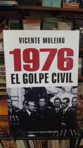 Vicente Muleiro - 1976 El Golpe Civil