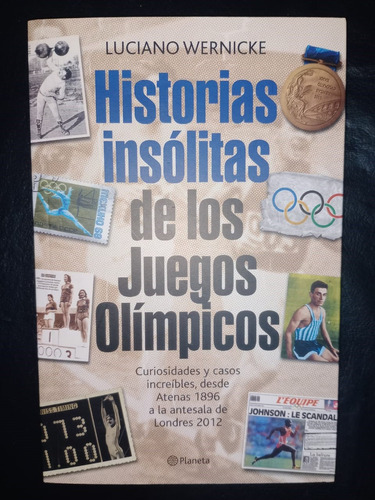 Historias Insólitas De Los Juegos Olímpicos Luciano Wernicke