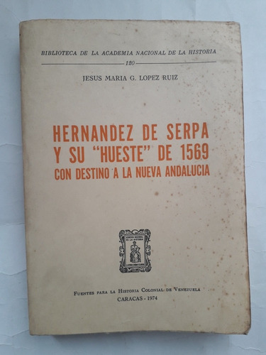 Hernández De Serpa Y Su Hueste De 1569 A La Nueva Andalucía 