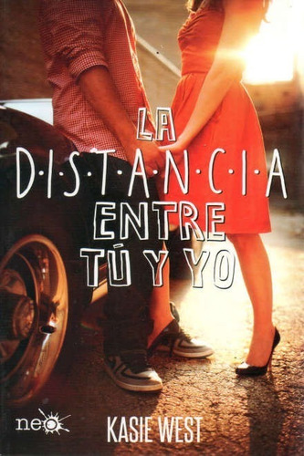 Libro La Distancia Entre Tu Y Yo - Kasie West