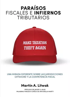 Paraisos Fiscales e Infiernos Tributarios, de Martin Litwak. Editorial Grupo Laser, tapa blanda en español, 2020