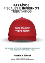 Comprar Paraisos Fiscales e Infiernos Tributarios, de Martin Litwak. Editorial Grupo Laser, tapa blanda en español, 2020