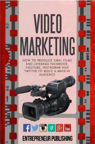 Video Marketing, De Entrepreneur Publishing. Editorial Createspace Independent Publishing Platform, Tapa Blanda En Inglés