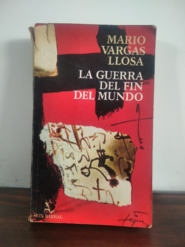 La Guerra Del Fin Del Mundo. Mario Vargas Llosa.