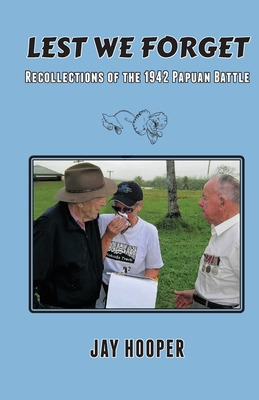 Libro Lest We Forget: Recollections Of The 1942 Papuan Ba...