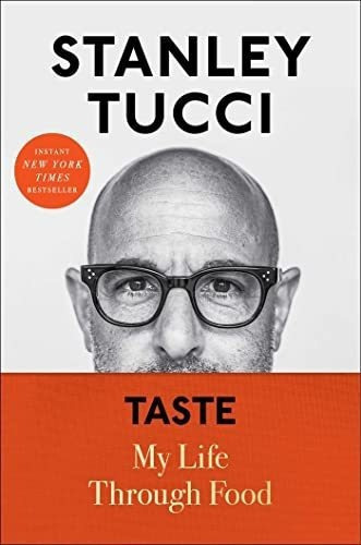 Taste My Life Through Food - Tucci, Stanley, de Tucci, Stanley. Editorial Gallery Books en inglés